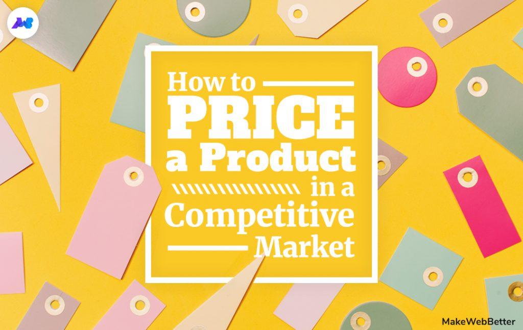 Strategies for Setting Competitive Selling Prices